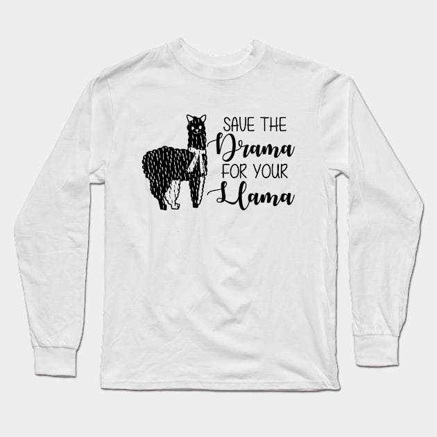 Save The Drama For Your Llama Long Sleeve T-Shirt by defytees